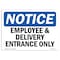 Signmission Safety Sign, OSHA Notice, 7" Height, 10" Width, Employee And Delivery Entrance Only Sign, Landscape OS-NS-D-710-L-11937 - alternate 1